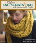 Image for Stylish knit scarves &amp; hats with Mademoiselle Sophie: 23 beautiful patterns with child sizes too