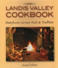 Image for The Landis Valley cookbook: Pennsylvania German foods &amp; traditions