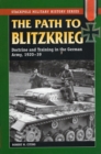 Image for The Path to Blitzkrieg: Doctrine and Training in the German Army, 1920-39
