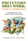 Image for Prevention Does Work : A Guide to a Healthy Heart: A Cardiologist and a Cook Present the Facts and the Foods