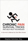Image for Chronic Pain Survival Tricks and Self-Help Techniques : A Survivor&#39;s Manual by One Who Knows