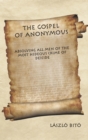 Image for Gospel of Anonymous: Absolving All Men of the Most Hideous Crime of Deicide