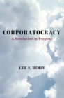 Image for Corporatocracy: A Revolution in Progress