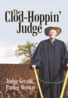 Image for Clod-Hoppin&#39; Judge: Memoirs of Judge Gerald Parker Brown