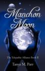 Image for Manchon Moon : The Telepathic Alliance Book II
