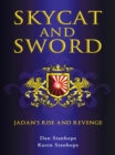 Image for Skycat and Sword: Jadan&#39;s Rise and Revenge