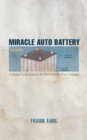 Image for Miracle Auto Battery: A Deep-Cycle Battery for the Twenty-First Century