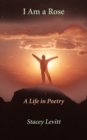 Image for I Am a Rose : A Life in Poetry
