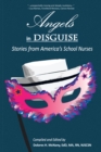 Image for Angels in Disguise: Stories from America&#39;s School Nurses