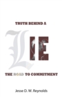 Image for Truth Behind a Lie: The Road to Commitment