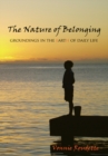 Image for Nature of Belonging: Groundings in the Earth of Daily Life