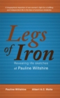 Image for Legs of Iron: Revealing Life Sketches of Pauline Wiltshire