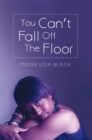 Image for You Can&#39;t Fall off the Floor