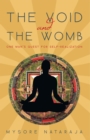 Image for Void and the Womb: One Man&#39;S Quest for Self-Realization