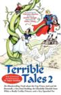 Image for Terrible Tales 2 : The Bloodcurdling Truth about the Frog Prince, Jack and the Beanstalk, a Very Fowl Duckling, the Ghoulishly Ghoulish Snow White, a Really Crabby Princess, and a Very Squashed Pea