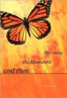 Image for And Then the Monarchs Flew Away