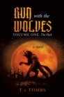 Image for Run with the Wolves: Volume One: the Pack