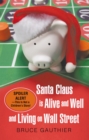 Image for Santa Claus Is Alive and Well and Living on Wall Street: Spoiler Alert-This Is Not a Children&#39;S Story!