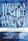 Image for American Justice in the Age of Innocence : Understanding the Causes of Wrongful Convictions and How to Prevent Them