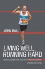 Image for Living Well, Running Hard: Lessons Learned from Living with Parkinson&#39;S Disease