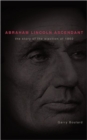 Image for Abraham Lincoln Ascendent : The Story of the Election of 1860