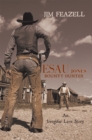 Image for Esau Jones Bounty Hunter: An Irregular Love Story
