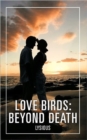Image for Love Birds : Beyond Death