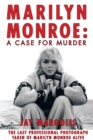 Image for Marilyn Monroe: a case for murder