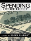 Image for Spending Counterfiet: A Story by Brock Tanksley