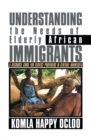 Image for Understanding the Needs of Elderly African Immigrants: A Resource Guide for Service Providers in Central Minnesota