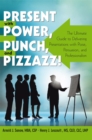 Image for Present with Power, Punch, and Pizzazz!: The Ultimate Guide to Delivering Presentations with Poise, Persuasion, and Professionalism