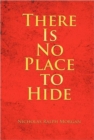 Image for There Is No Place to Hide