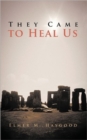 Image for They Came to Heal Us