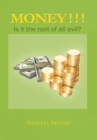 Image for Money ! ! !: Is It the Root of All Evil?