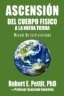 Image for Ascension del Cuerpo Fisico a la Nueva Tierra : Manual De Instrucciones