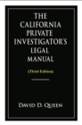 Image for California Private Investigator&#39;s Legal Manual (Third Edition)