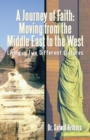 Image for Journey of Faith: Moving from the Middle East to the West: Living in Two Different Cultures
