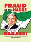 Image for Fraud at the Hague-Bakassi: Why Nigeria&#39;S Bakassi Territory Was Ceded to Cameroon