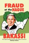 Image for Fraud at the Hague-Bakassi : Why Nigeria&#39;s Bakassi Territory Was Ceded to Cameroon
