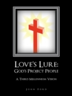 Image for Love&#39;S Lure: God&#39;S Project People: A Third Millennium Vision