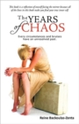 Image for The Years of Chaos : Every Circumstances and Bruises Have an Unresolved Past.