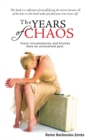 Image for Years of Chaos: Every Circumstances and Bruises Have an Unresolved Past.
