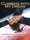 Image for Climbing into My Dream: An Aerospace Engineer&#39;S Journey