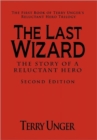 Image for The Last Wizard - The Story of a Reluctant Hero Second Edition