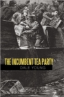 Image for The Incumbent Tea Party