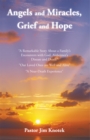 Image for Angels and Miracles, Grief and Hope