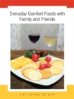 Image for Everyday Comfort Foods with Family and Friends