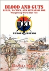 Image for Blood and Guts : Rules, Tactics, and Scenarios for Wargaming World War Two