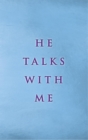 Image for He Talks with Me