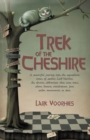 Image for Trek of the Cheshire: A, Masterful, Journey, Into, The, Aquadrant, Times, Of, Author, Lark Voorhies. An, Elective, Abbreviate, That, Casts, Trace, Above, Known, Entitlements, &#39;Pon, Astloe, Monuments, To, Date.